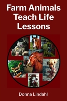 Farm Animals Teach Life Lessons 1885708130 Book Cover