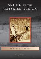 Skiing in the Catskill Region 1467120545 Book Cover