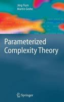 Parameterized Complexity Theory (Texts in Theoretical Computer Science. An EATCS Series) 3642067573 Book Cover