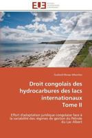 Droit Congolais Des Hydrocarbures Des Lacs Internationaux Tome II 3841792618 Book Cover