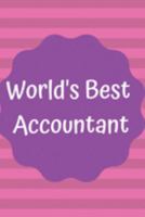 World's Best Accountant: Accountant Journal; Accountant Notebook; Accountant Gifts; A Perfect Gift for someone working in Accountancy; 6x9inch Journal/Notebook with 108-wide lined pages 1691677752 Book Cover