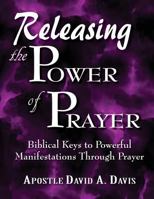 Releasing the Power of Prayer 1522842683 Book Cover