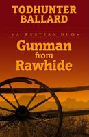 Gunman from Rawhide: A Western Duo 1432825208 Book Cover