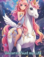 Unicorns Paint my Life B0CKB5J2W3 Book Cover