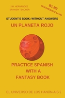 Un Planeta Rojo (B1-B2 Intermediate Level) -- Student's Book: Without Answers (Spanish Graded Readers) B0BPCBQ8B2 Book Cover