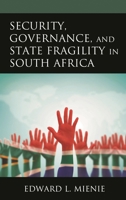 Security, Governance, and State Fragility in South Africa 1793609527 Book Cover