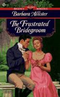 The Frustrated Bridegroom 0451166973 Book Cover