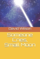 Someone Cries, Small Moon B0948GRVSV Book Cover