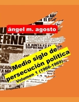 Medio siglo de persecución política Volumen 1 B08RR9KV1T Book Cover