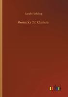 Remarks on Clarissa (1749) 1499683588 Book Cover