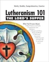 Lutheranism 101: The Lord's Supper 0758634064 Book Cover