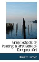 Great Schools of Painting: A First Book of European Art 1113744472 Book Cover