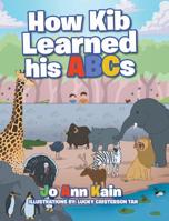 How Kib Learned his ABCs 1642980080 Book Cover