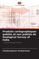 Produits cartographiques publiés et non publiés du Geological Survey of India (French Edition) 6207913078 Book Cover