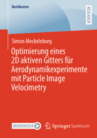 Optimierung eines 2D aktiven Gitters für Aerodynamikexperimente mit Particle Image Velocimetry (BestMasters) (German Edition) 365846478X Book Cover