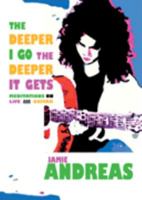 The Deeper I Go the Deeper It Gets: Meditations on Life and Guitar 0975528505 Book Cover