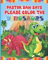 Pastor Dans dinosaur color book B0BFSPTSKW Book Cover