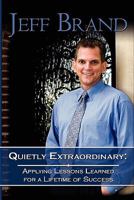 Quietly Extraordinary: The Jeff Brand Story 1439268525 Book Cover
