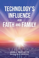 Technology's Influence on Faith and Family B0G45SNMVJ Book Cover
