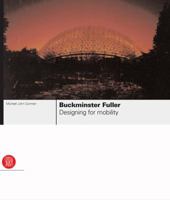 Buckminster Fuller: Designing for Mobility 8876242651 Book Cover