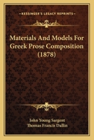 Materials And Models For Greek Prose Composition 1164907611 Book Cover