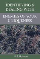 Identifying & Dealing With Enemies of Your Uniqueness B086MHQXH4 Book Cover