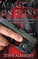 Albrecht on Guns: Ready to Protect When Carrying Concealed (Volume 3) 1964559286 Book Cover