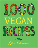 1,000 Vegan Recipes 0470085029 Book Cover