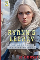 Ryann's Legacy (The Breath Of The Nine Maidens) B0FDX2WZH9 Book Cover