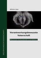 Verantwortungsbewusste Vaterschaft: Möglichkeiten und Auswirkungen in der Kernfamilie 3837004570 Book Cover