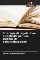 Strategie di regolazione e controllo per una colonna di debutanizzazione 6206889947 Book Cover