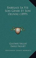 Rabelais Sa Vie Son Genie Et Son Oeuvre (1899) 1160235627 Book Cover