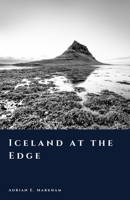 Iceland at the Edge: Fire, Ice, and the Limits of Endurance (The Story of Iceland) B0GFW8DQ5M Book Cover