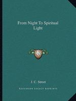 From Night To Spiritual Light 1425320163 Book Cover