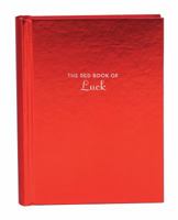 The Red Book of Luck: (Gift for New Graduates, History of Luck, Luck in Different Cultures) 1452169756 Book Cover