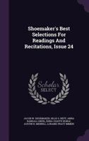 Shoemaker's Best Selections for Readings and Recitations, Issue 24 1179298446 Book Cover