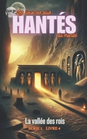 La vallée des rois (GKP Les lieux les plus hantés du monde - Série 1) (French Edition) B0F141N8GN Book Cover