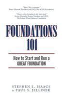 Foundations 101: How to Start and Run a Great Foundation 1541177150 Book Cover