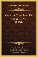 Oeuvres Completes De Claudien V1 (1830) 1160765898 Book Cover