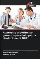 Approccio algoritmico genetico parallelo per la risoluzione di NRP (Italian Edition) 6203235458 Book Cover