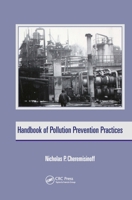 Handbook of Pollution Prevention Practices (Environmental Science and Pollution Control Series) 0824705424 Book Cover