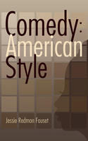 Comedy: American Style (African-American Women Writers, 1910-1940) 0783813988 Book Cover