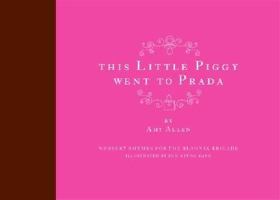 This Little Piggy Went to Prada: Nursery Rhymes for the Blahnik Brigade 0061138851 Book Cover