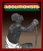 Abolitionists 150385440X Book Cover