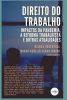 DIREITO DO TRABALHO: IMPACTOS DA PANDEMIA, A REFORMA TRABALHISTA E OUTRAS ATUALIDADES B09BGF8T81 Book Cover