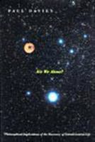 Are We Alone? Philosophical Implications of the Discovery of Extraterrestrial Life 0465004199 Book Cover