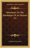 Mammon; Or The Hardships Of An Heiress V2 1163240648 Book Cover