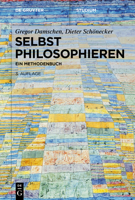 Selbst Philosophieren: Ein Methodenbuch (de Gruyter Studium) (German Edition) 3110589176 Book Cover