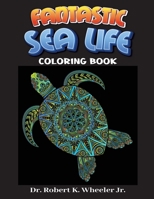 Fantastic Sea Life: Adult Coloring Book B0BMJVV5PJ Book Cover