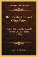 The Chantry Owl and Other Verses 1164875825 Book Cover